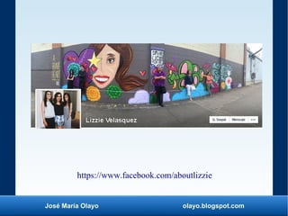 José María Olayo olayo.blogspot.com
https://www.facebook.com/aboutlizzie
 