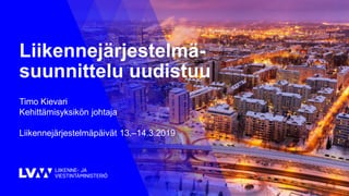 1
Liikennejärjestelmä-
suunnittelu uudistuu
Timo Kievari
Kehittämisyksikön johtaja
Liikennejärjestelmäpäivät 13.–14.3.2019
 