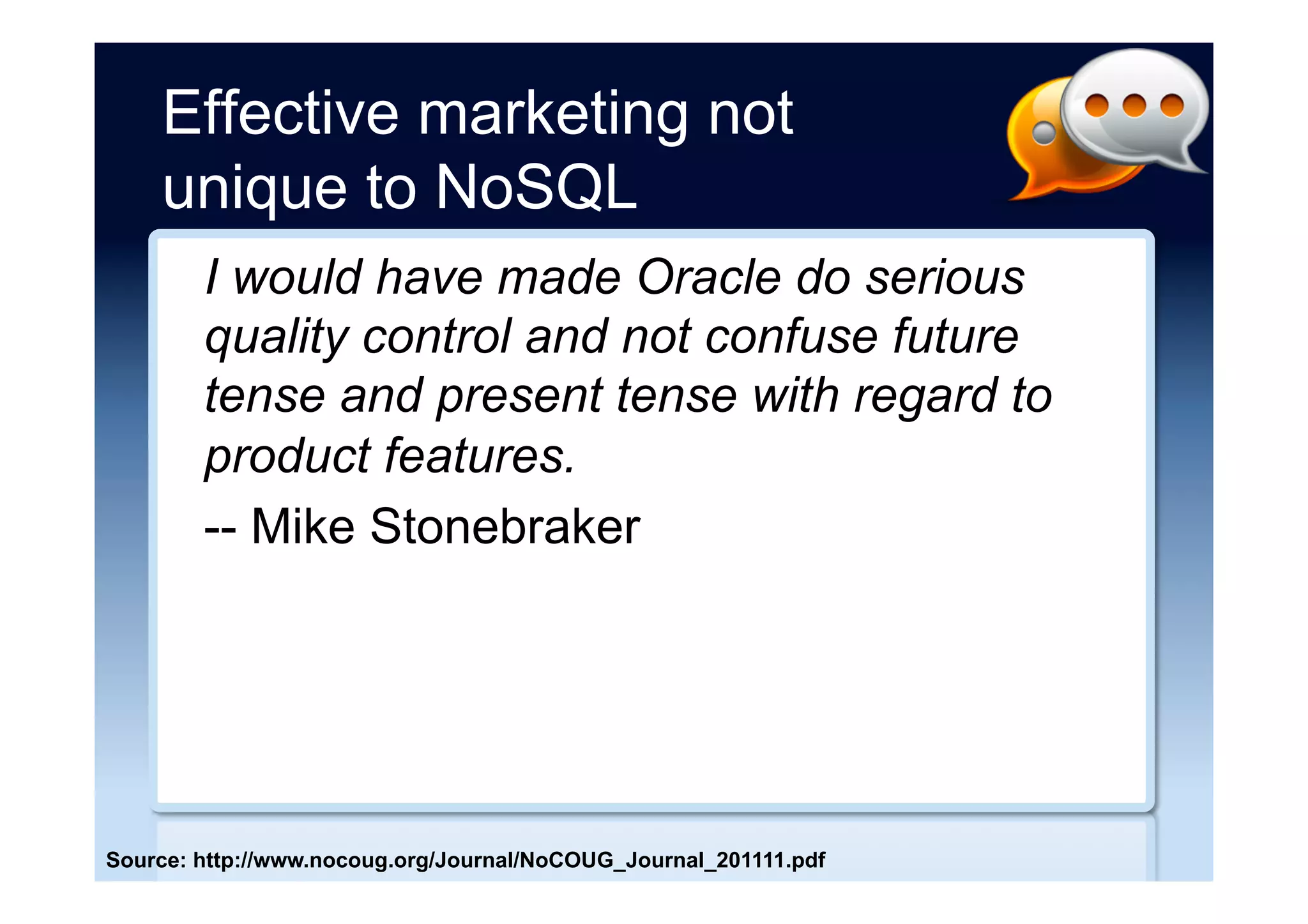 And ...
... programmers have no idea what is
going on behind the SQL façade, and, as
a result, create programs that are wildly
inefficient, far less efficient than the
equivalent program in a traditional
relational database.
-- Moshe Kranc
Source: “Don’t Be Fooled By Facades” Moshe Kranc (16 September 2015)
 