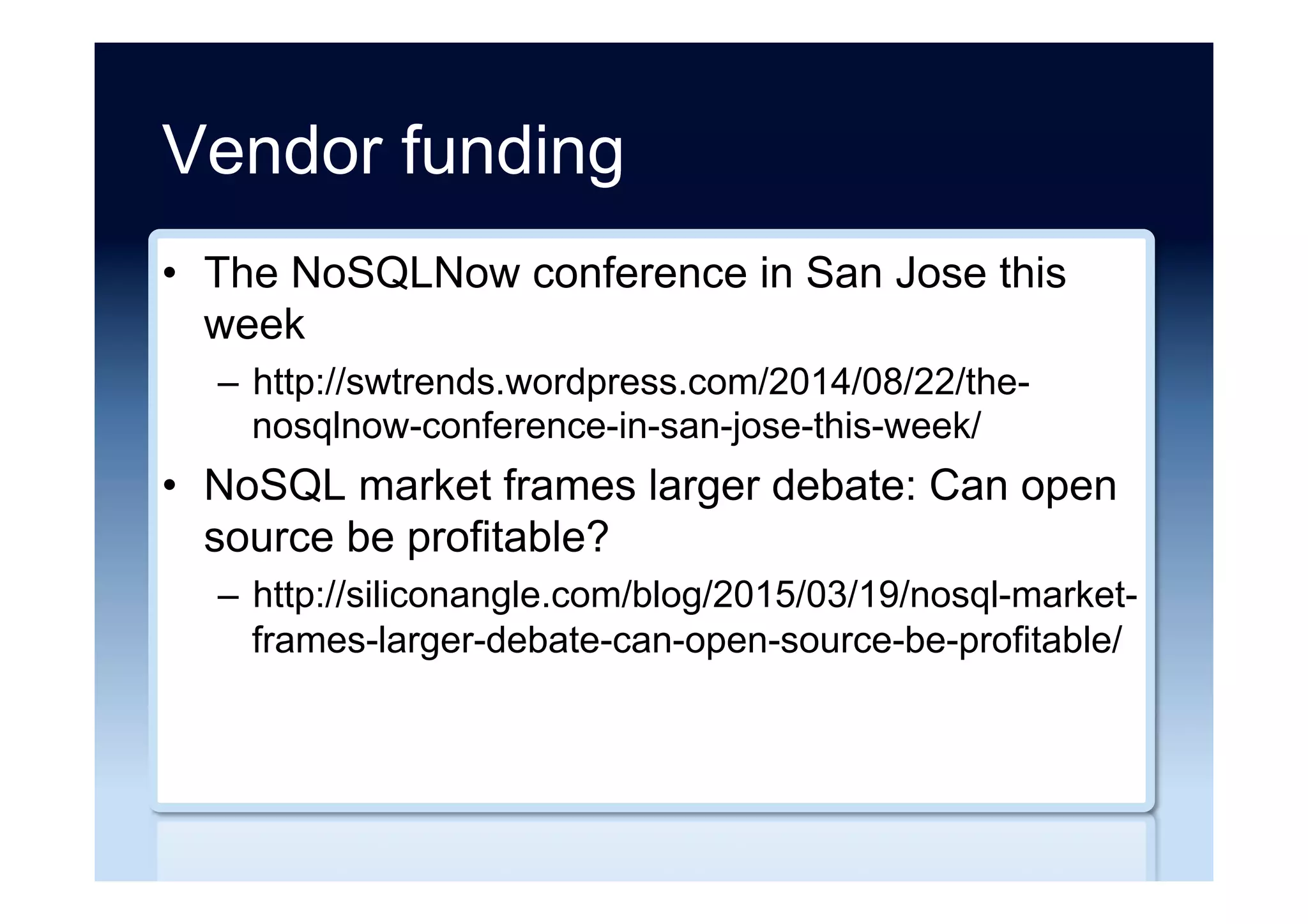 History
•  Codd’s Relational Vision - Has NoSQL Come
Full Circle?
–  http://www.opensourceconnections.com/2013/12/11/
codds-relational-vision-has-nosql-come-full-circle/
 