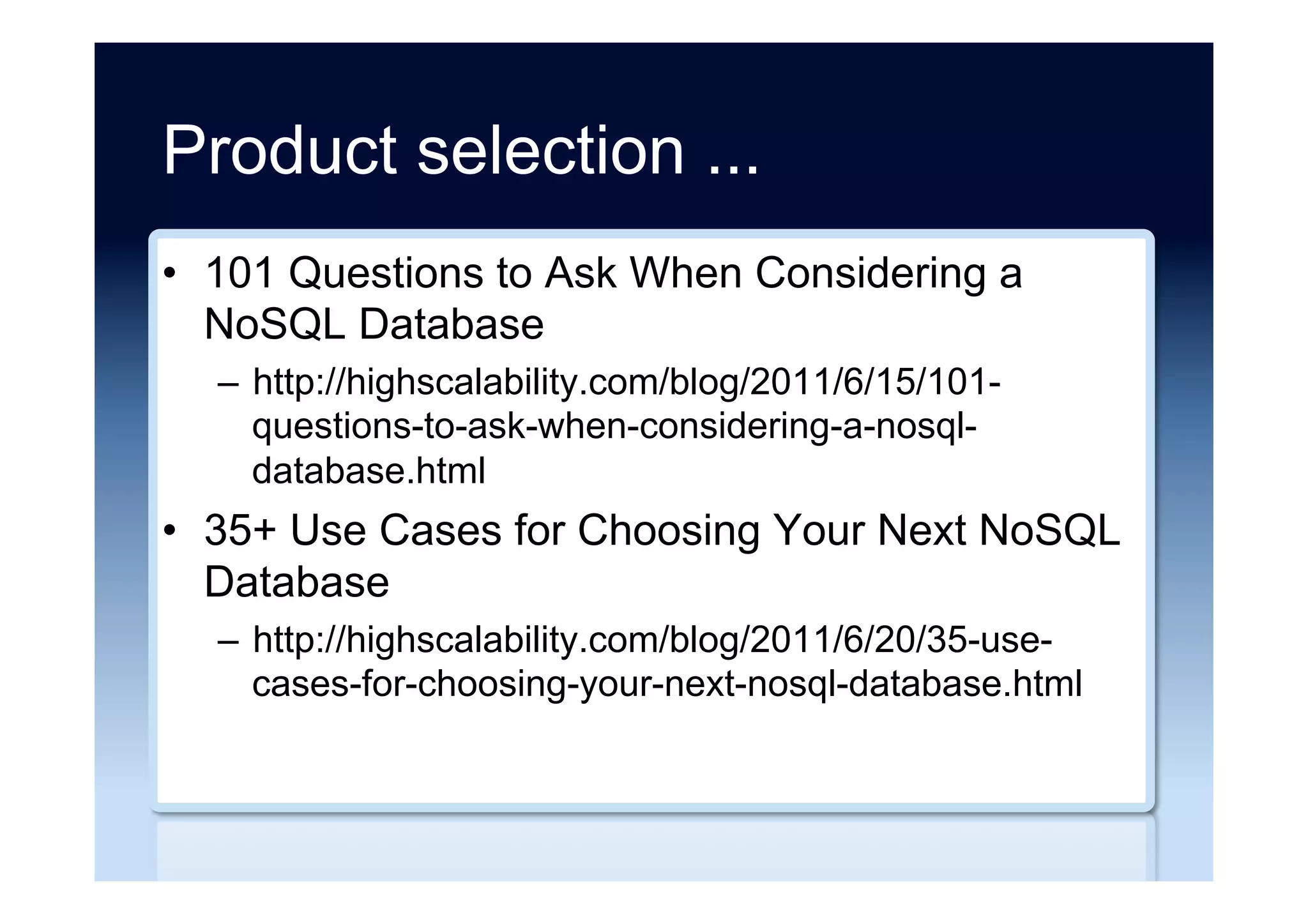 Free books ...
•  CouchDB: The Definitive Guide
–  http://guide.couchdb.org/
•  A Little Riak Book
–  https://github.com/coderoshi/little_riak_book/
 