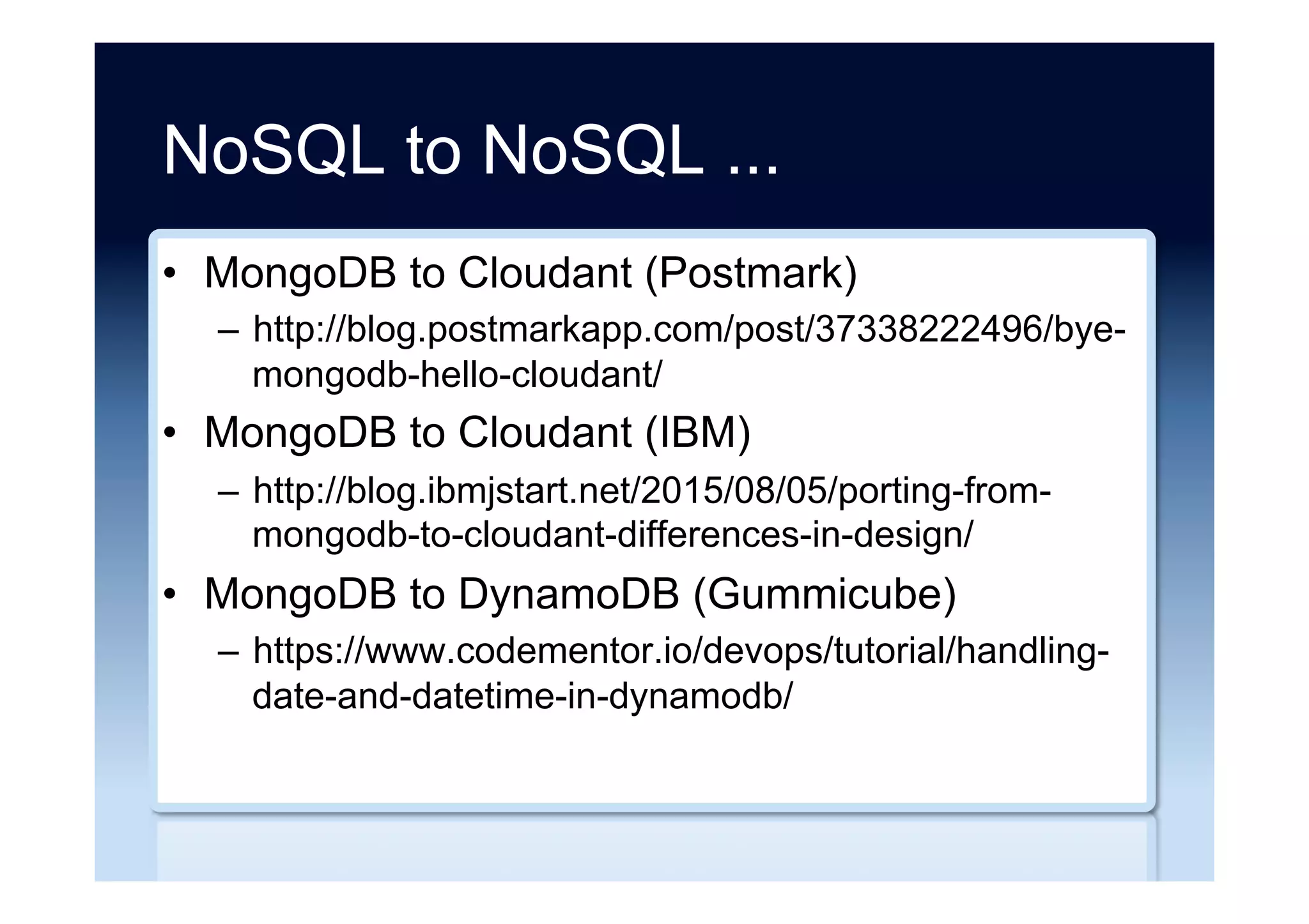 Case studies ...
•  Choosing a NoSQL: A Real-Life Case
–  http://www.slideshare.net/VolhaBanadyseva/10-ss-
choosing-a-nosql-database/
•  From 1000/day to 1000/sec: The Evolution of
Incapsula’s BIG DATA System
–  http://www.slideshare.net/Incapsula/surge2014/
•  Providence: Failure Is Always an Option
–  http://jasonpunyon.com/blog/2015/02/12/providence-
failure-is-always-an-option/
 