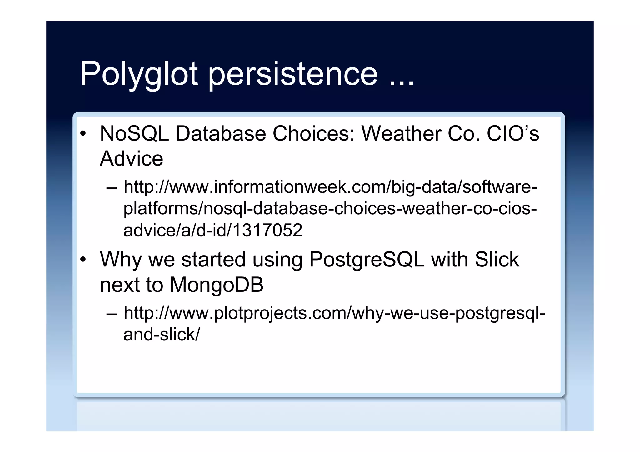 Gotchas ...
•  Broken by Design: MongoDB Fault Tolerance
–  http://hackingdistributed.com/2013/01/29/mongo-ft/
•  Things they don’t tell you about MongoDB
–  http://www.itexto.com.br/devkico/en/?p=44
•  MongoDB Gotchas & How To Avoid Them
–  http://rsmith.co/2012/11/05/mongodb-gotchas-and-
how-to-avoid-them/
 