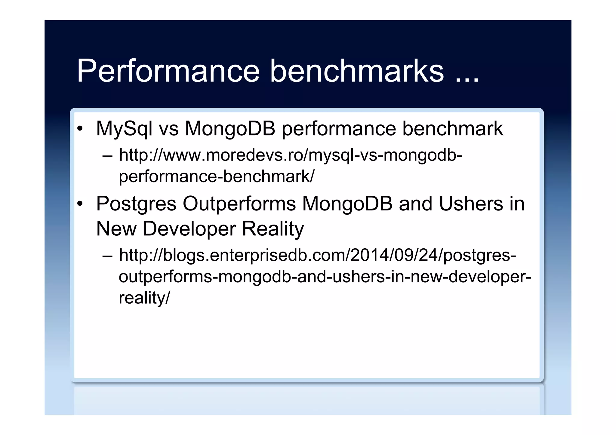 Security ...
•  NoSQL, But Even Less Security
–  http://blogs.adobe.com/asset/files/2011/04/NoSQL-
But-Even-Less-Security.pdf
•  NoSQL Database Security
–  http://pastconferences.auscert.org.au/conf2011/
presentations/Louis%20Nyffenegger%20V1.pdf
•  Does NoSQL Mean No Security?
–  http://www.darkreading.com/application-security/
database-security/does-nosql-mean-no-security/d/d-
id/1136913
 