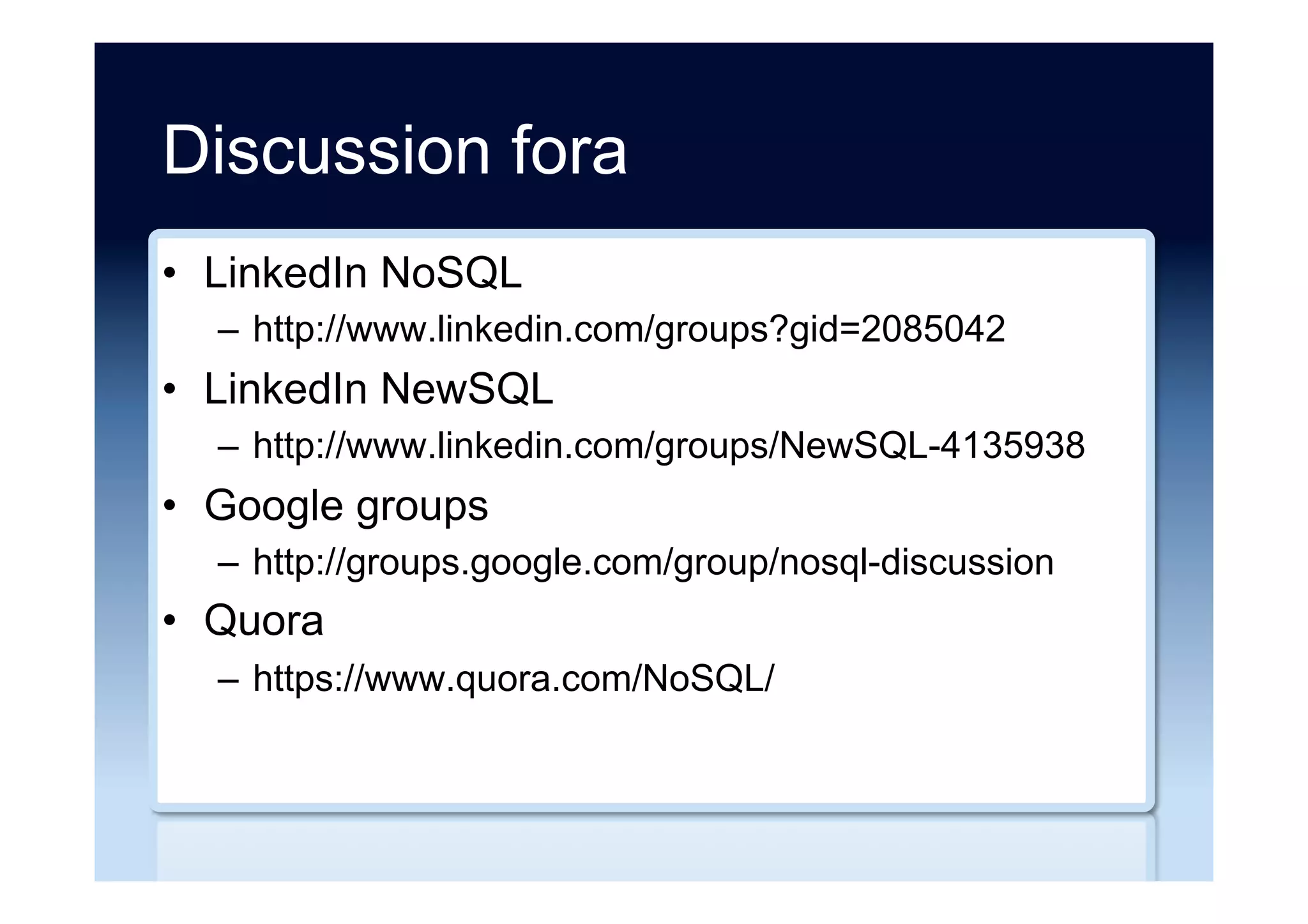 Polyglot persistence
•  Polyglot Persistence: EclipseLink with MongoDB
and Derby
–  http://java.dzone.com/articles/polyglot-persistence-0
•  D. Ghosh (2010) Multiparadigm data storage for
enterprise applications. IEEE Software. Vol. 27,
No. 5, pp. 57-60
 