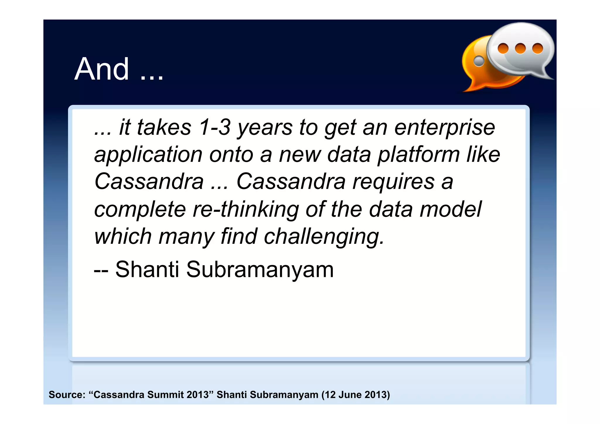 Welcome to 1985
NoSQL-only solutions also only store data.
They don’t process it. Data must be
brought to the application for analysis. The
application (and hence each individual
application developer) is responsible for
efficiently accessing data, implementing
business rules, and for data consistency.
-- Pierre Fricke
Source: “Database administrators: the new sheriffs in IT’s shadowlands?” Pierre Fricke (5 August 2015)
 