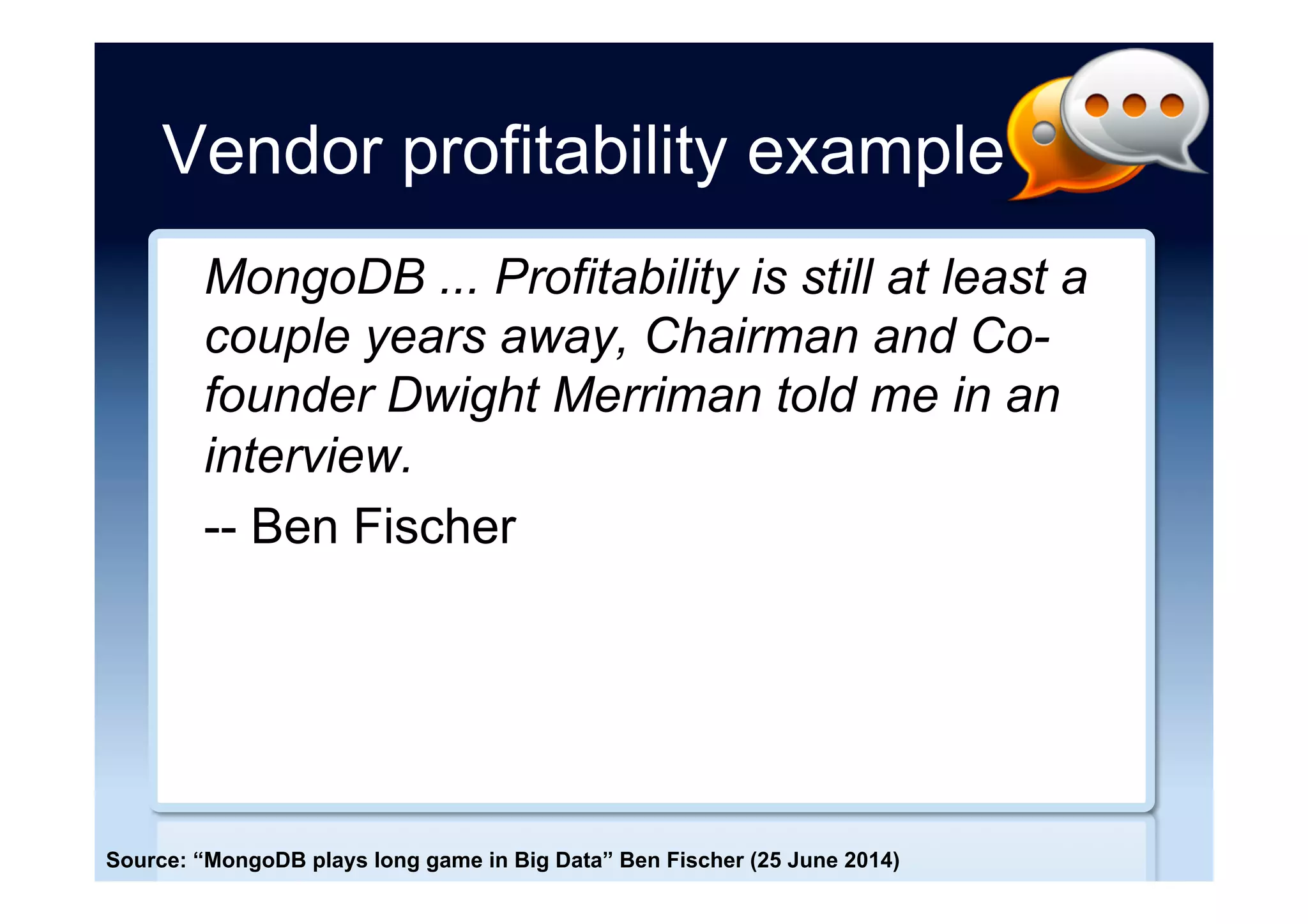 2014 revenue vs. funding
514	
945	
0	
100	
200	
300	
400	
500	
600	
700	
800	
900	
1000	
Revenue	 Funding	
US$	Million	
Source: “NoSQL by the numbers” Matt Aslett (23 July 2015)
 