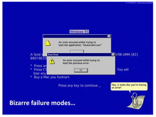 Bizarre failure modes… 
10/11/2014 @danielbryantuk 
 