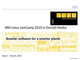 Report –  May 05, 2010 IBM Lotus JamCamp 2010 in (Social) Media 