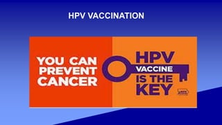 HPV VACCINATION
 