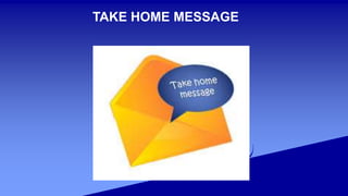 TAKE HOME MESSAGE
 