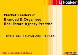 Market Leaders in
Branded & Organised
Real Estate Agency Practise


OPPORTUNITIES AVAILABLE IN INDIA
 