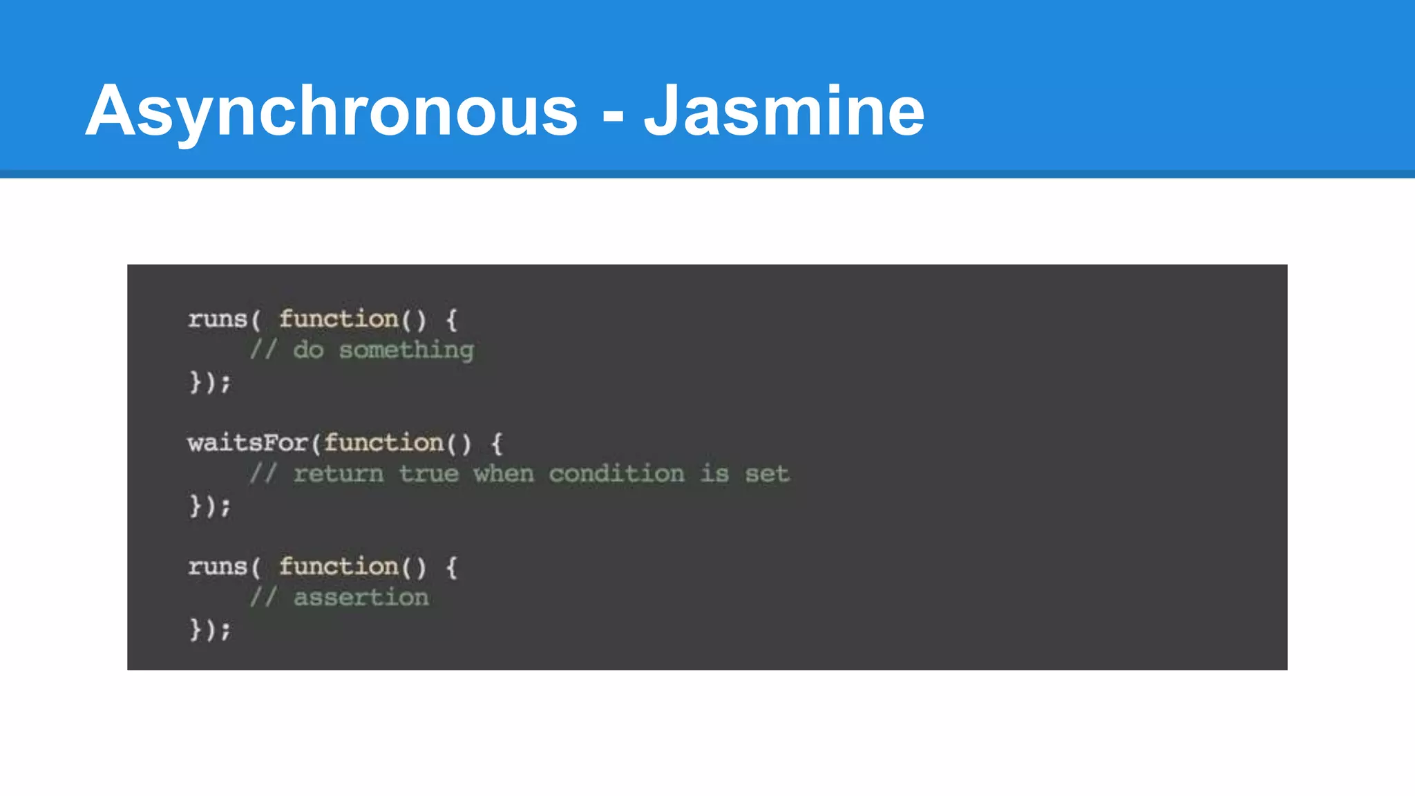 Asynchronous - Jasmine 
 