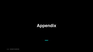 L J V E N T U R E S
Appendix
 