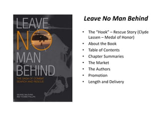 Leave No Man Behind
• The “Hook” – Rescue Story (Clyde
Lassen – Medal of Honor)
• About the Book
• Table of Contents
• Cha...