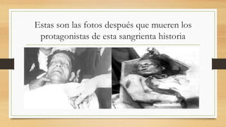 Estas son las fotos después que mueren los
protagonistas de esta sangrienta historia
 