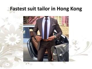 Fastest suit tailor in Hong Kong
 