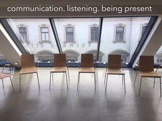 TEXTcommunication. listening. being present
 