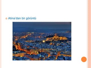  Atina’dan bir görüntü 
 