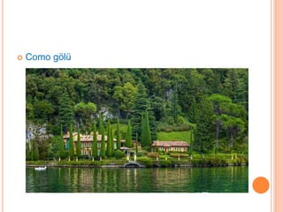  Como gölü 
 