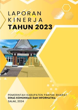 1 Laporan Kinerja Instansi Pemerintah
Dinas Kominfo Kabupaten Pakpak Bharat 2023
 