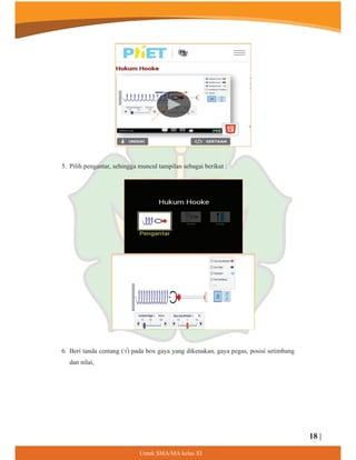 5. Pilih pengantar, sehingga muncul tampilan sebagai berikut :
6. Beri tanda centang (√) pada box gaya yang dikenakan, gaya pegas, posisi setimbang
dan nilai,
18 |
8QWXN60$0$NHODV;,
 