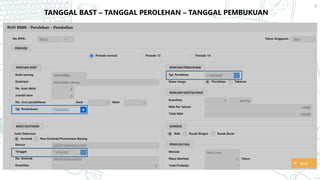 TANGGAL BAST – TANGGAL PEROLEHAN – TANGGAL PEMBUKUAN
8
 