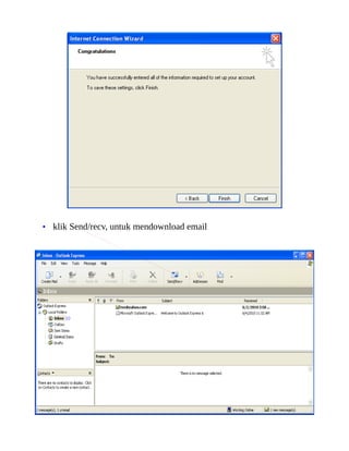 • klik Send/recv, untuk mendownload email
 