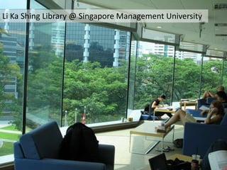 Li Ka Shing Library @ Singapore Management University 