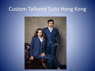 Custom Tailored Suits Hong Kong
 