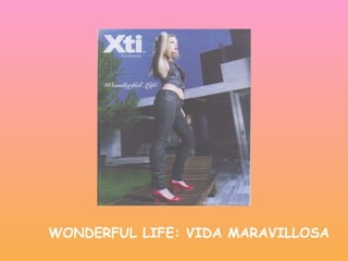WONDERFUL LIFE: VIDA MARAVILLOSA