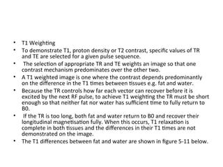 Understanding MRI T1 and T2 Relaxation: Soft Tissue Contrast Mechanisms ...