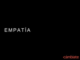 E M P A T Í A
 