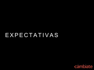 E X P E C T A T I V A S
 