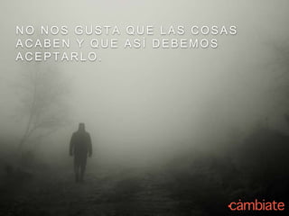 N O N O S G U S T A Q U E L A S C O S A S
A C A B E N Y Q U E A S Í D E B E M O S
A C E P T A R L O .
 