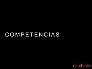 C O M P E T E N C I A S
 