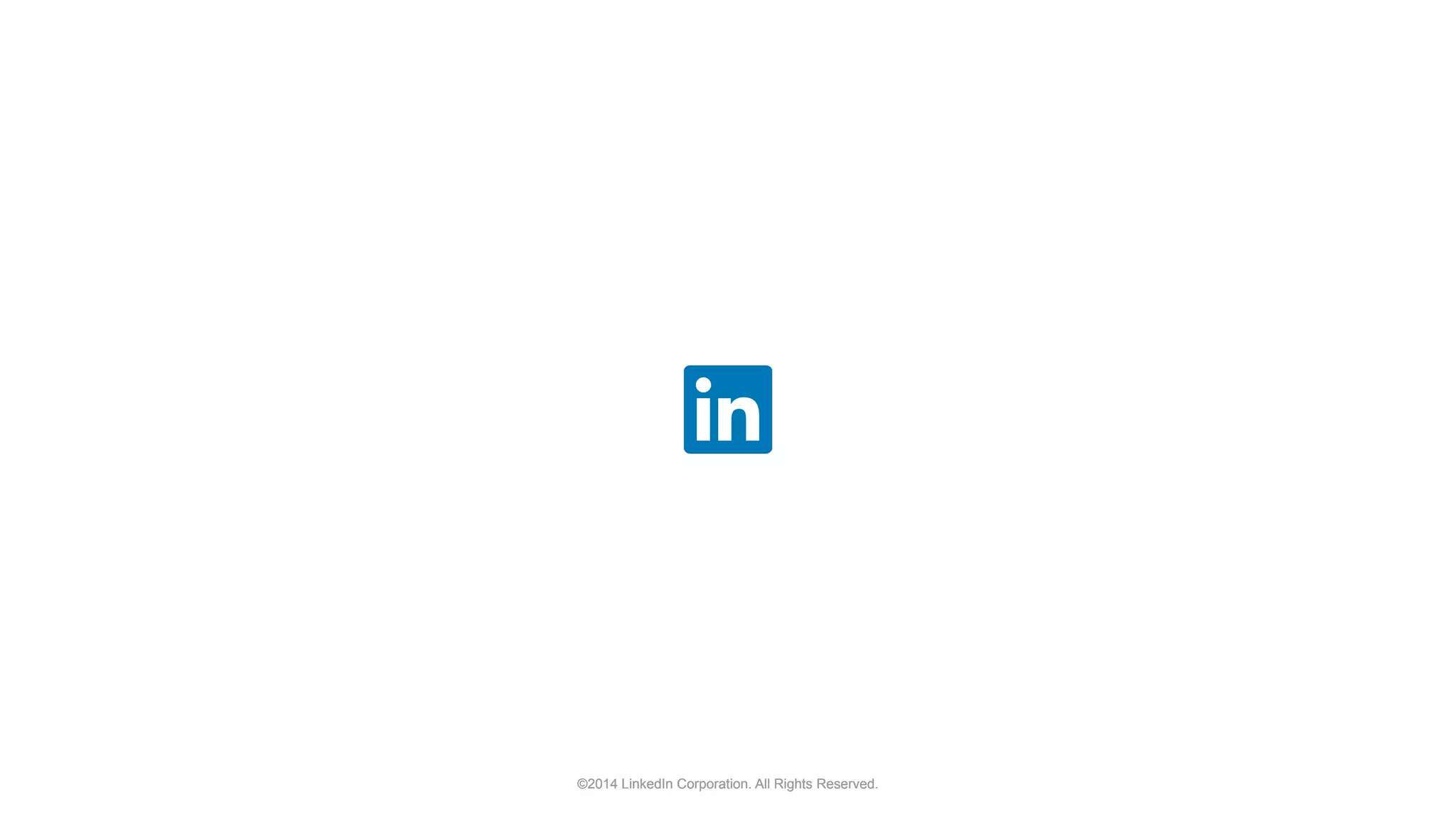 ©2014 LinkedIn Corporation. All Rights Reserved.©2014 LinkedIn Corporation. All Rights Reserved.
 