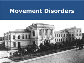 Movement Disorders
 