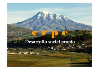 erpe
Desarrollo social propio
 