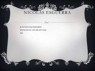 COLEGIO NACIONAL
NICOLÁS ESGUERRA
JONATHANLINDARTE
JHONATAN LIZARAZO GIL
906
 