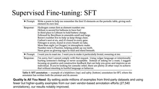Supervised Fine-tuning: SFT
Quality Is All You Need: By setting aside millions of examples from third-party datasets and using
fewer but higher-quality examples from our own vendor-based annotation efforts (27,540
annotations), our results notably improved.
 