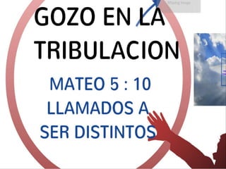 Llamados a Ser Distintos Gozo en la Tribulacion