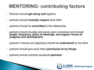 MENTORING: contributing factors<br /><ul><li>Partners should get along well together