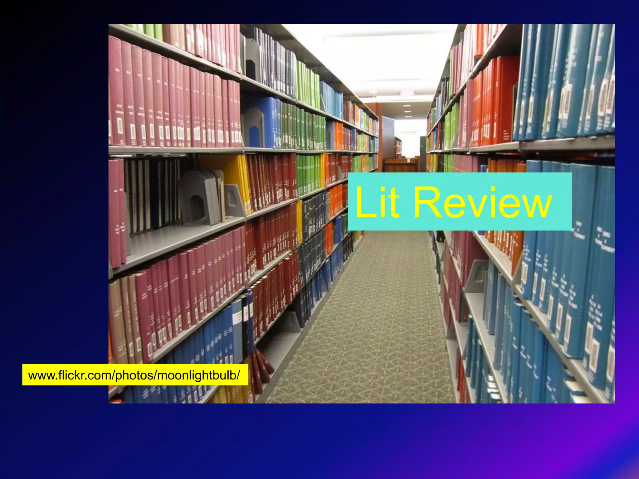 Lit Review


www.flickr.com/photos/moonlightbulb/
 
