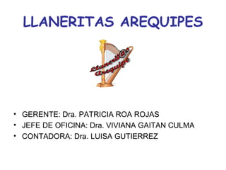 LLANERITAS AREQUIPES ,[object Object],[object Object],[object Object],[email_address] Arequipe 