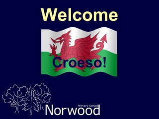 Welcome Croeso! 