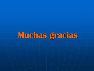 Muchas gracias
 