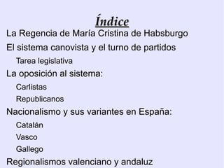 Índice <ul><li>La Regencia de María Cristina de Habsburgo 