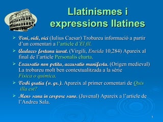 Llatinismes i expressions llatines ,[object Object],[object Object],[object Object],[object Object],[object Object]