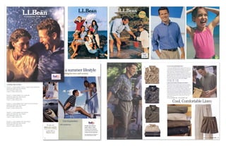 clockwise from top right:

project: ll bean summer catalog / inside cover promotion
senior art director: sam strauss
photographer: didier gaul
client: ll bean catalog, inc.


project: ll bean summer test cover one
senior art director: sam strauss
photographer: didier gaul
client: ll bean catalog, inc.


project: ll bean summer test cover two with dotwack
senior art director: sam strauss
photographer: didier gaul
client: ll bean catalog, inc.


project: ll bean summer photography
senior art director: sam strauss
photographer: didier gaul
client: ll bean catalog, inc.



project: ll bean summer two page spread
senior art director: sam strauss
photographer: didier gaul
client: ll bean catalog, inc.
 